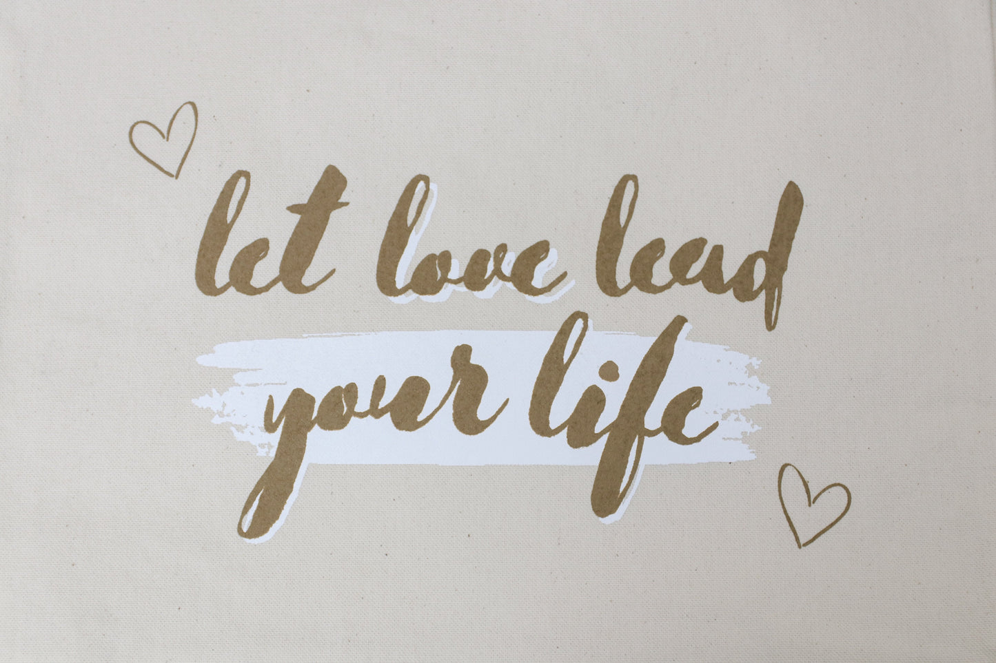 Let Love Lead Your Life Tote Bag - Steadfast and Sustained