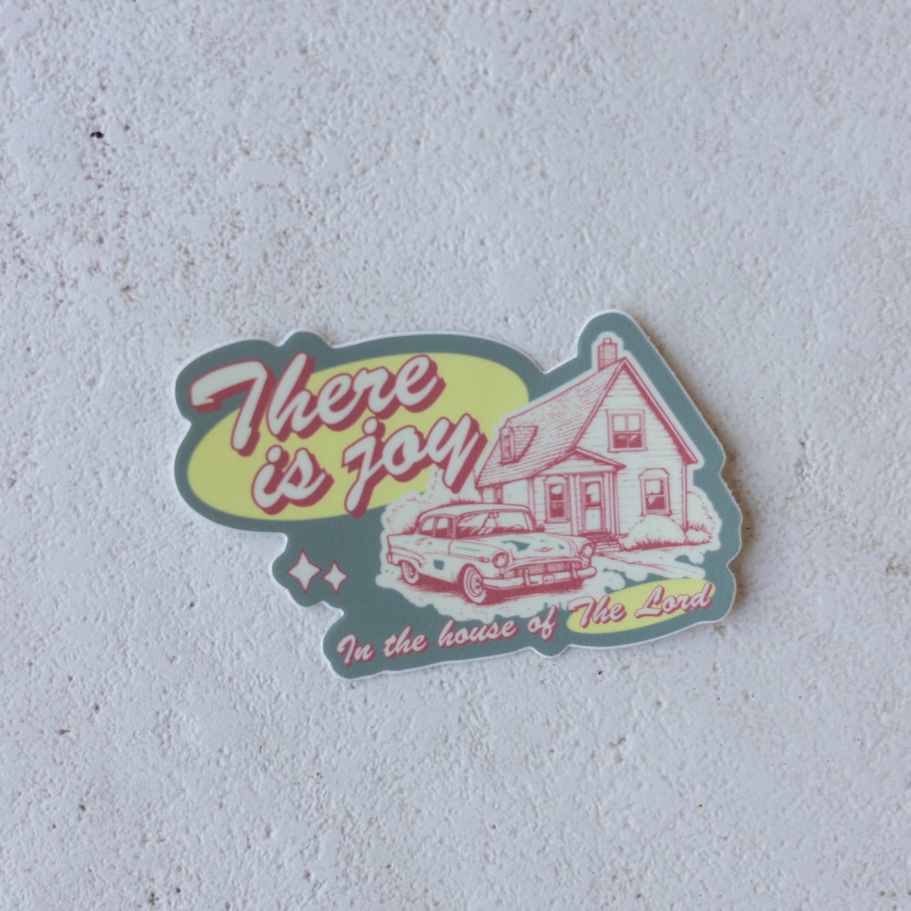 There Is Joy in the House of the Lord sticker, Psalm 122:1 Christian sticker