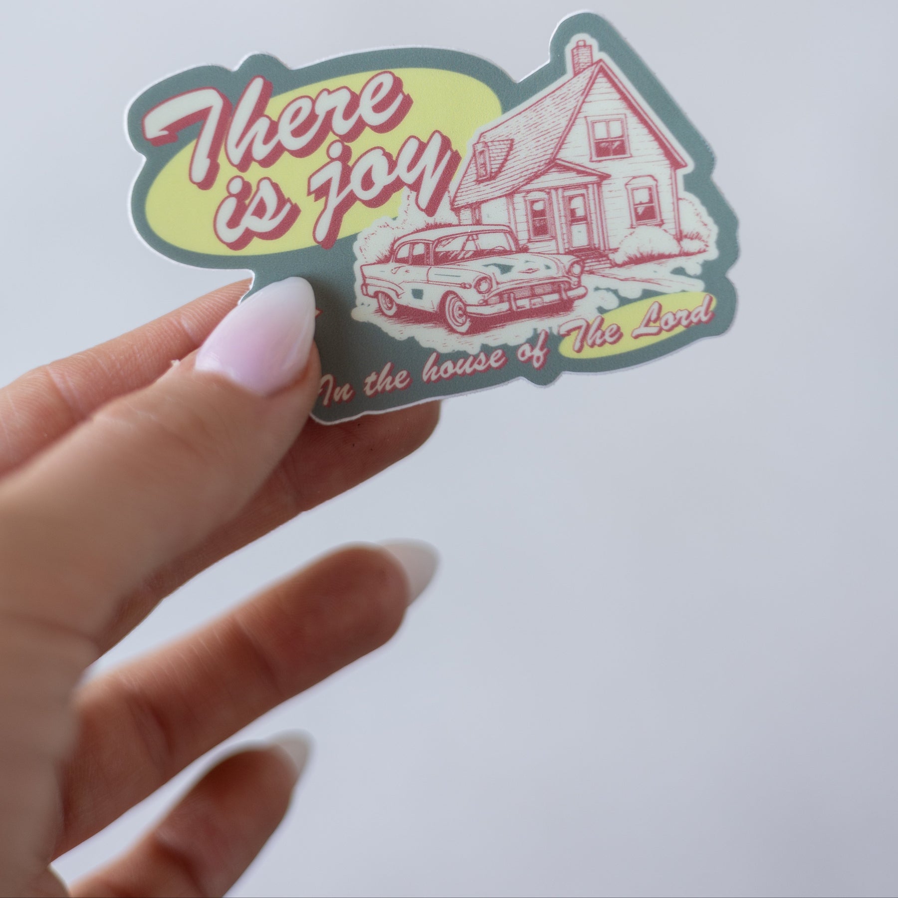 There is Joy in the House of the Lord Sticker