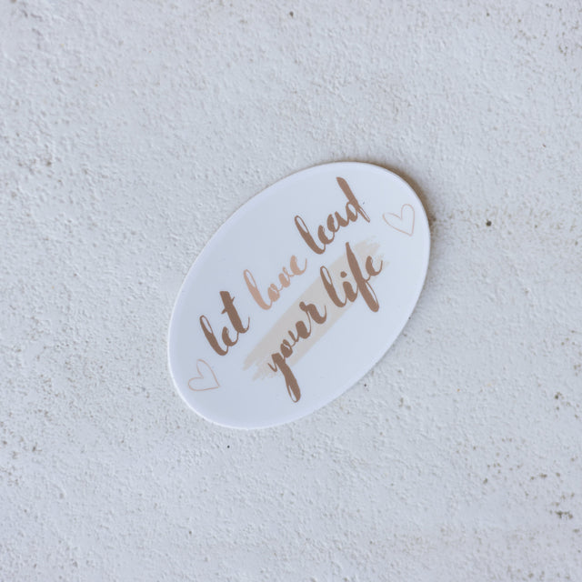 Let Love Lead Your Life Sticker