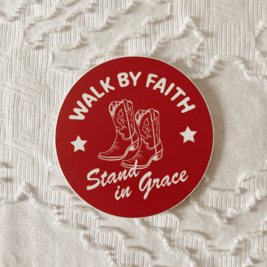 Walk by Faith, Stand in Grace Sticker